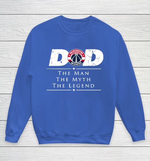 Washington Wizards NBA Basketball Dad The Man The Myth The Legend Youth Sweatshirt 6