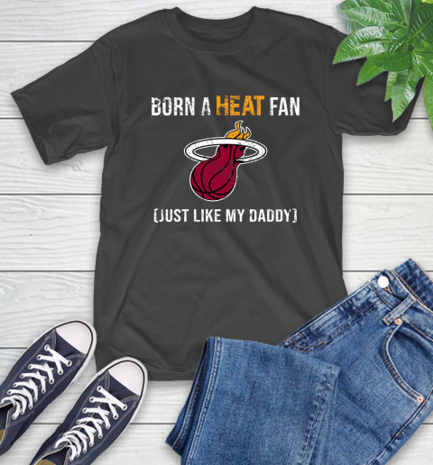 NBA Miami Heat Loyal Fan Just Like My Daddy Basketball Shirt T-Shirt