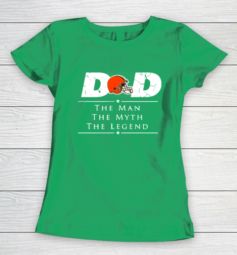 Cleveland Browns NFL Football Dad The Man The Myth The Legend Women's T-Shirt 5