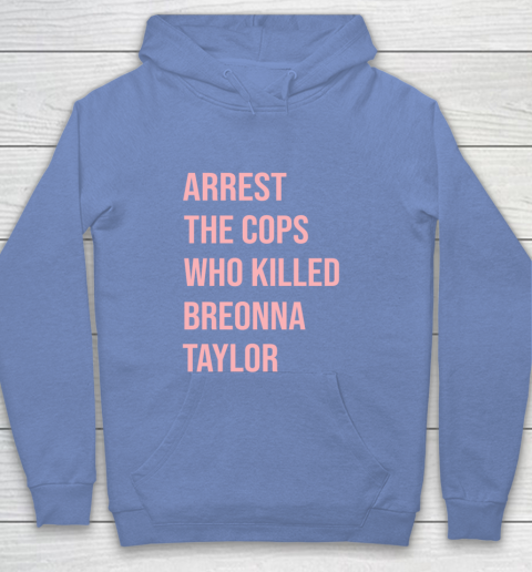 Arrest the cops who killed Breonna Taylor- Say Her Name Youth Hoodie 8
