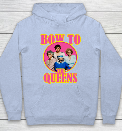 Golden Girls Tshirt Bow To The Queens Hoodie 5