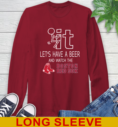 Boston Red Sox Baseball MLB Let's Have A Beer And Watch Your Team Sports Long Sleeve T-Shirt 9