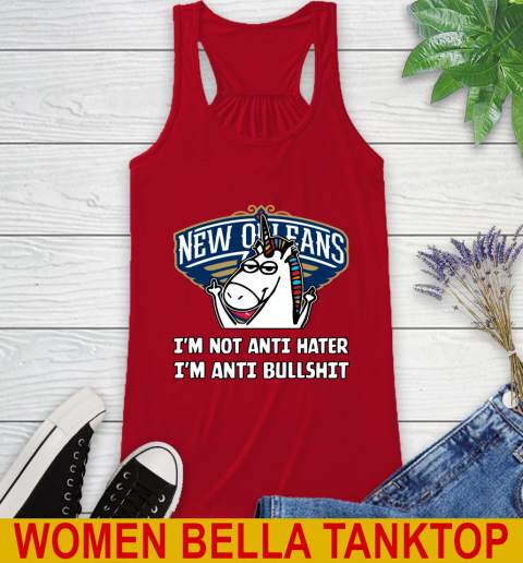New Orleans Pelicans NBA Basketball Unicorn I'm Not Anti Hater I'm Anti Bullshit Racerback Tank 6