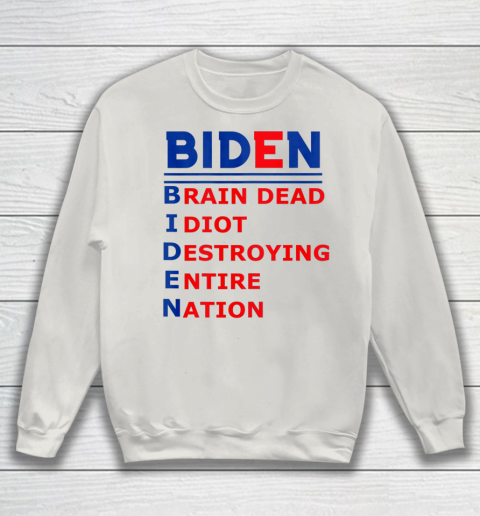 Republicans voter Anti Joe Biden Sweatshirt 8