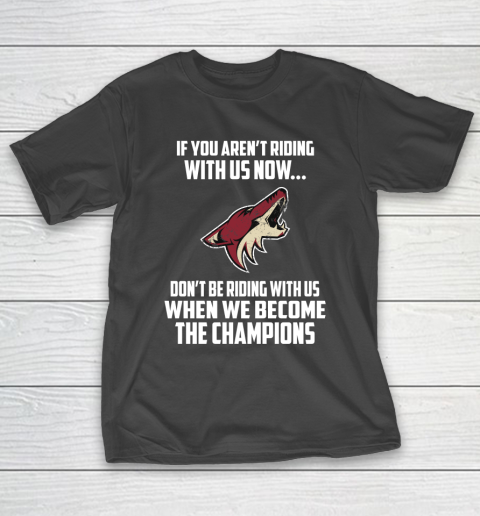 NHL Arizona Coyotes Hockey We Become The Champions T-Shirt