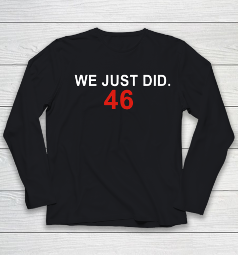 We Just Did 46 Youth Long Sleeve