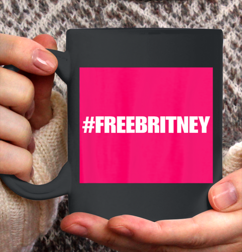 Free Britney FreeBritney Hashtag FreeBritney Ceramic Mug 11oz