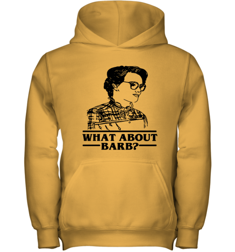 ehyj what about barb stranger things justice for barb shirts youth hoodie 43 front gold