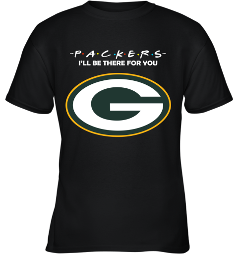 I'll Be There For You Green Bay Packers Friends Movie NFL Youth T-Shirt