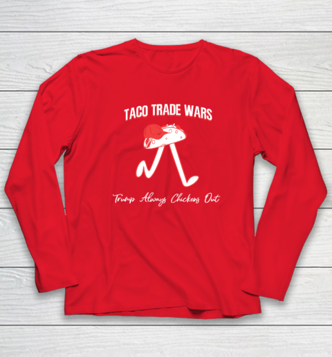 Taco Trade War Trump Always Chickens Out Long Sleeve T-Shirt 6