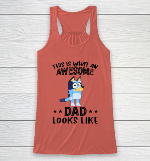 Bluey dad This Is What An Awesome Dad Looks Like Racerback Tank 2