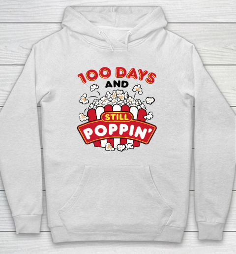 100 Days of School Popcorn Teacher Student Still Poppin Hoodie