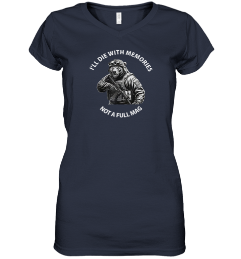 Bear I'll Die With Memories Not A Full Mag Women's V-Neck T