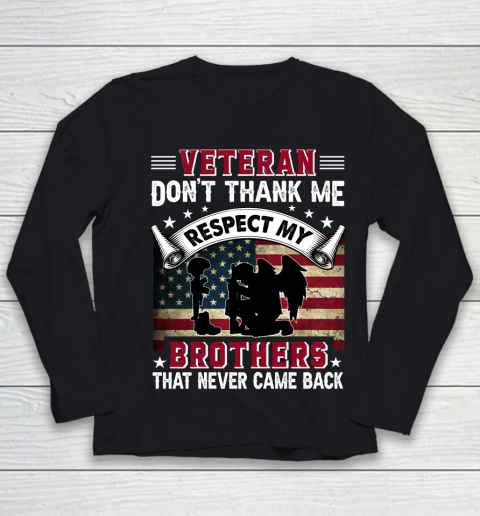Veteran Don't Thank Me Respect My Brothers Who Never Came Back Youth Long Sleeve