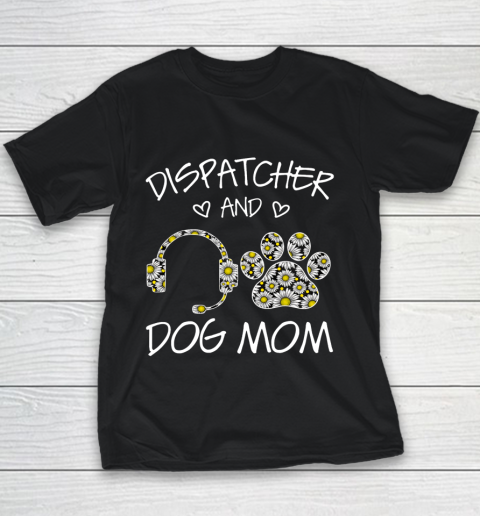 Dog Mom Shirt Dispatcher And Dog Mom Wildflowers Daisy Youth T-Shirt