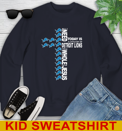 NFL All I Need Today Is A Little Bit Of Detroit Lions Cross Shirt Youth Sweatshirt 2