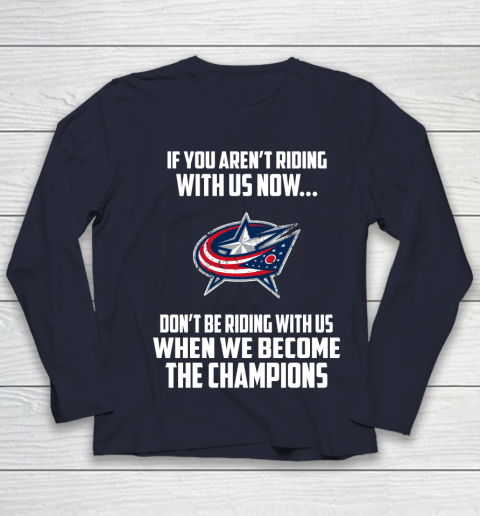 NHL Columbus Blue Jackets Hockey We Become The Champions Youth Long Sleeve 2