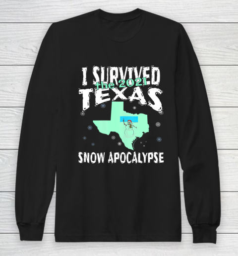 I Survived the 2021 Texas Snow Apocalypse Long Sleeve T-Shirt