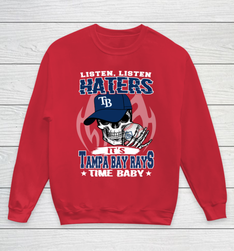 Listen Haters It is RAYS Time Baby MLB Youth Sweatshirt 7