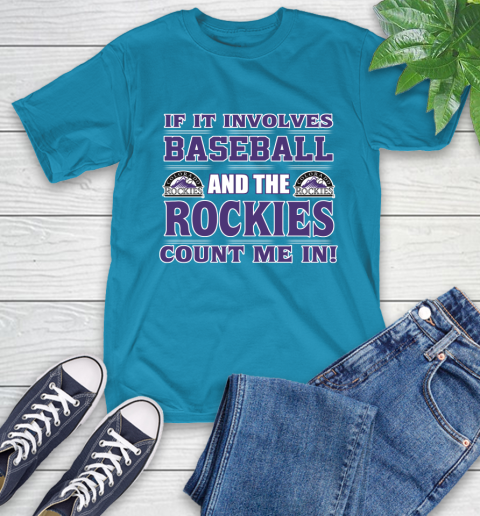MLB If It Involves Baseball And The Colorado Rockies Count Me In Sports T-Shirt 8