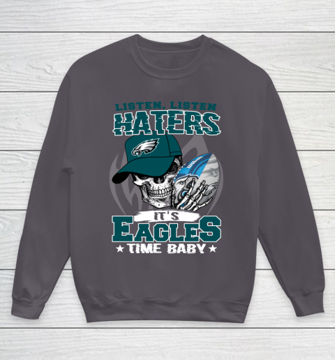 Listen Haters It is EAGLES Time Baby NFL Youth Sweatshirt 5