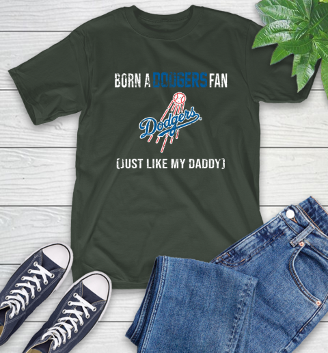 MLB Baseball Los Angeles Dodgers Loyal Fan Just Like My Daddy Shirt T-Shirt 6