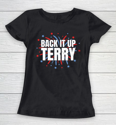 Back It Up Terry Funny 4th Of July Fireworks Women's T-Shirt