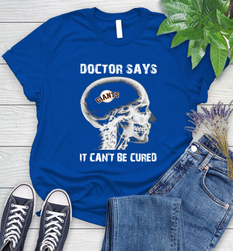 MLB San Francisco Giants Baseball Skull It Can't Be Cured Shirt Women's T-Shirt 10