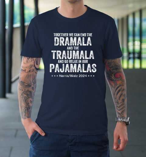 Together We Can End the Dramala And The Traumala T-Shirt 2