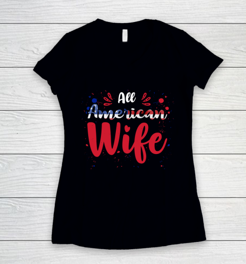 All American Wife 4th July Independence Day Women's V-Neck T-Shirt
