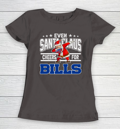 Buffalo Bills Even Santa Claus Cheers For Christmas NFL Women's T-Shirt 7