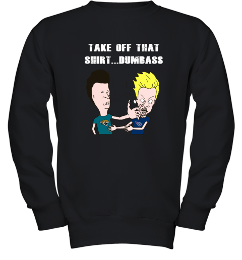 Jacksonville Jaguars Take Off That Shirt Dumbass Face Slap Youth Sweatshirt