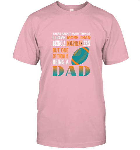 kor5 i love more than being a dolphins fan being a dad football jersey t shirt 60 front pink