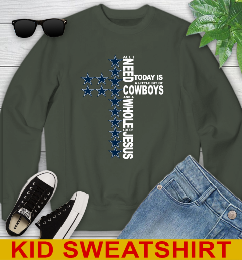 NFL All I Need Today Is A Little Bit Of Dallas Cowboys Cross Shirt Youth Sweatshirt 8