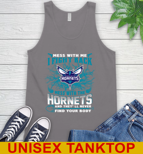 NBA Basketball Charlotte Hornets Mess With Me I Fight Back Mess With My Team And They'll Never Find Your Body Shirt Tank Top 6