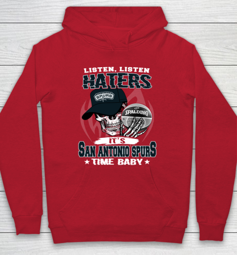 Listen Haters It is SPURS Time Baby NBA Hoodie 7