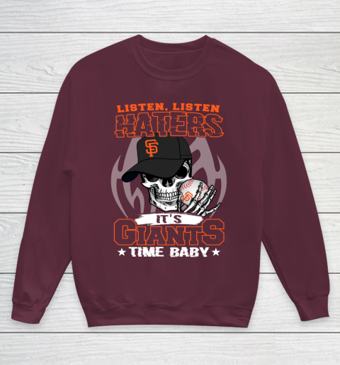 Listen Haters It is GIANTS Time Baby MLB Youth Sweatshirt 4