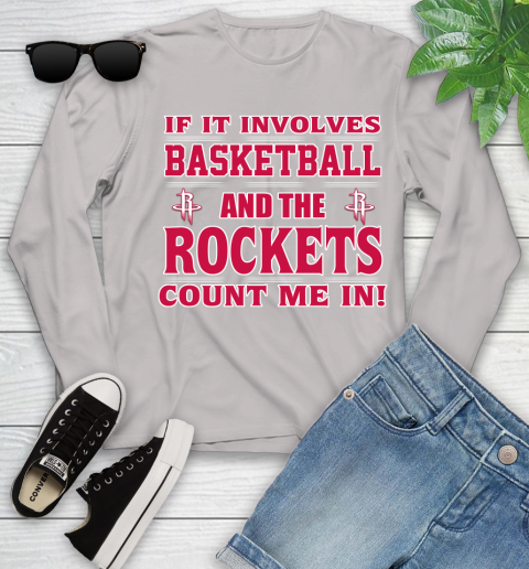 NBA If It Involves Basketball And Houston Rockets Count Me In Sports Youth Long Sleeve 12