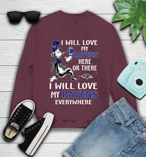 NFL Football Baltimore Ravens I Will Love My Ravens Everywhere Dr Seuss Shirt Youth Sweatshirt 3