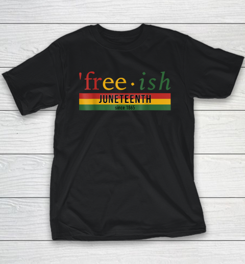 Free ish Since 1865 With Pan African Flag For Juneteenth Youth T-Shirt