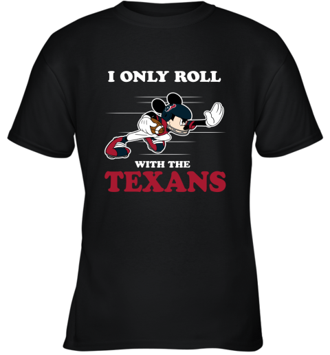 NFL Mickey Mouse I Only Roll With Houston Texans Youth T-Shirt