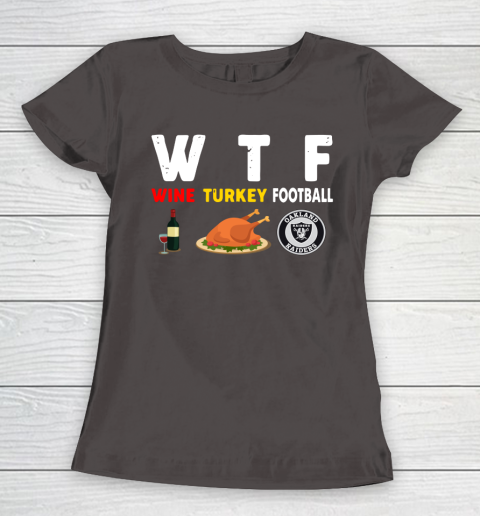 Oakland Raiders Giving Day WTF Wine Turkey Football NFL Women's T-Shirt 7