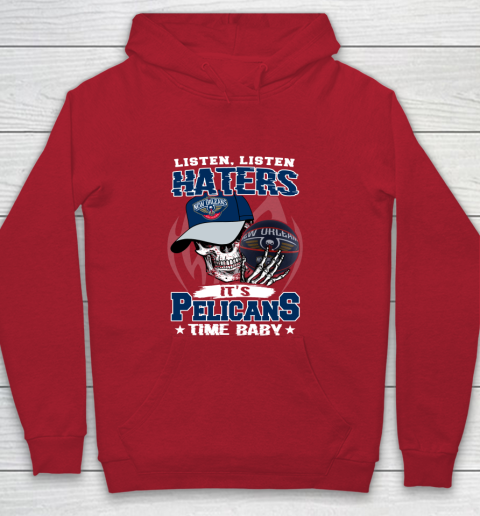 Listen Haters It is PELICANS Time Baby NBA Youth Hoodie 7