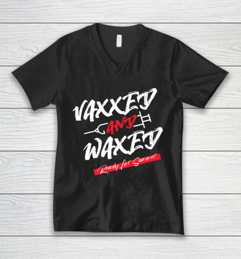 Vaxxed And Waxed  Ready For Summer V-Neck T-Shirt