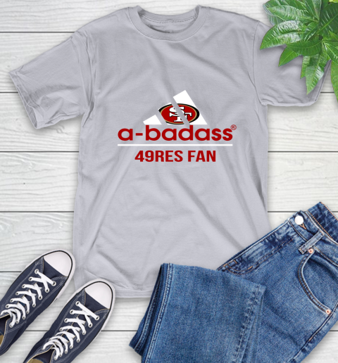 San Francisco 49ers NFL Football A Badass Adidas Adoring Fan Sports T-Shirt 6