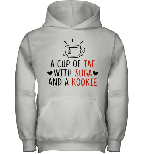 Cute A Cup Of Tae With Suga And A Kookie Youth Hoodie Cheap T Shirts Store Online Shopping