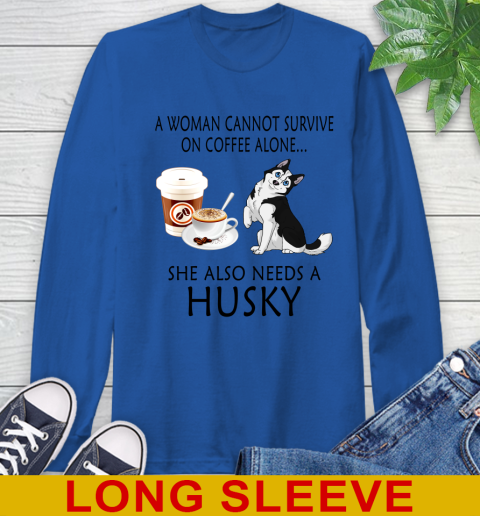 Women cannot survive on coffee alone she also need a HUSKY tshirt 54