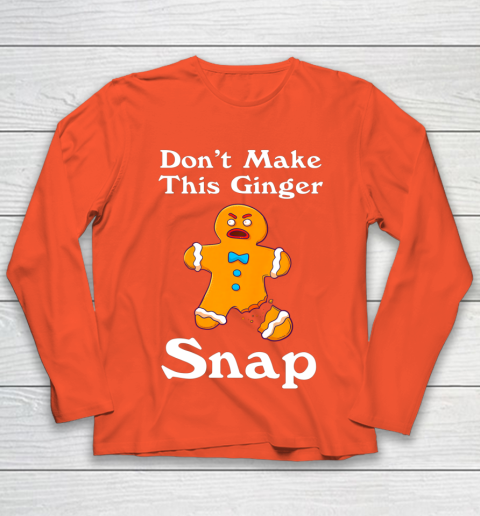 Don t Make This Ginger Snap Redhead Gift Christmas Youth Long Sleeve 3