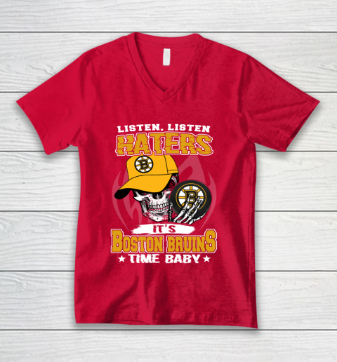 Listen Haters It is BRUINS Time Baby NHL V-Neck T-Shirt 6