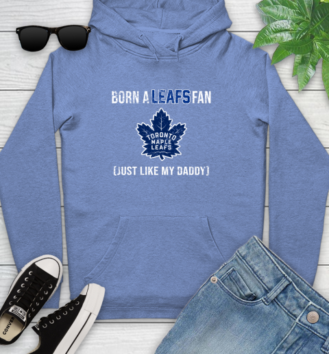 NHL Toronto Maple Leafs Hockey Loyal Fan Just Like My Daddy Shirt Youth Hoodie 11